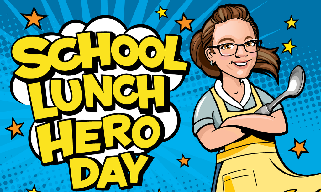 Thank You School Lunch Heroes!